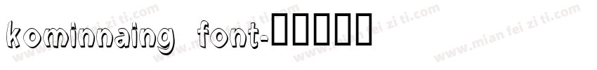 kominnaing font字体转换